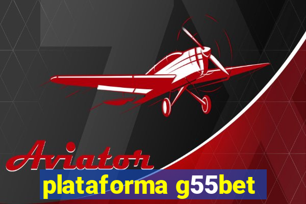 plataforma g55bet